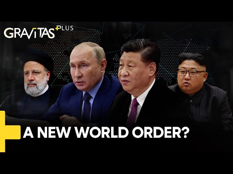 Gravitas Plus: China, Iran &amp; Russia to create a new World Order?