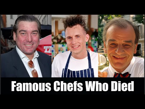 Gone But Not Forgotten: The Legacy of Famous Chefs Who Died
