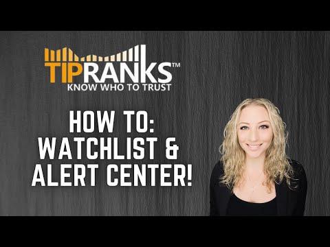New on TipRanks! Watchlist &amp; Alert Center
