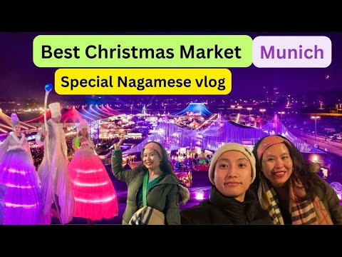 Exploring the Best Christmas Market in Munich||Special Nagamese vlog with a Naga Friend