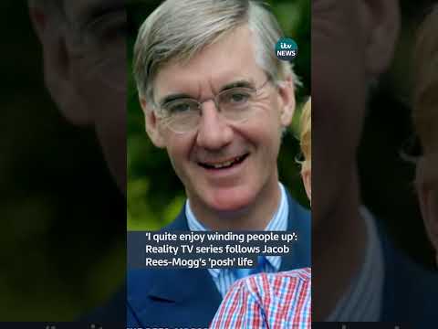 Reality TV series follows Jacob Rees-Mogg&#039;s &#039;posh&#039; life | ITV News