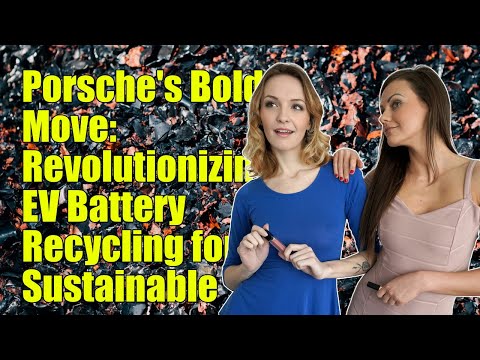 Porsche&#039;s Bold Move: Revolutionizing EV Battery Recycling for a Sustainable Future!