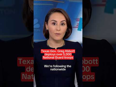 Texas Gov. Greg Abbott deploys over 5,000 National Guard troops