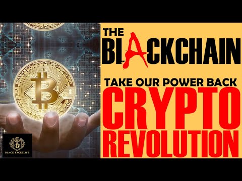 Black Excellist: The Blockchain &amp; Cryptocurrency Revolution