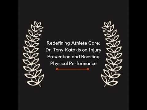 Redefining Athlete Care: Dr. Tony Katakis on Injury Prevention and Boosting Physical Performance