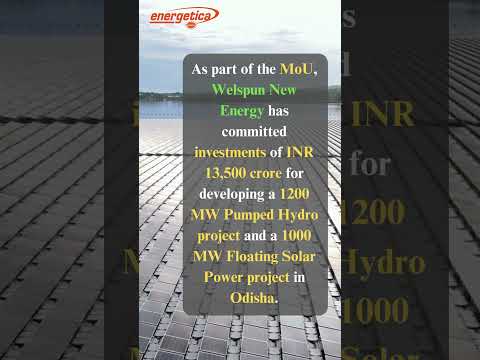 Welspun New Energy Signs INR 13,500 Crore MoU with Government of Odisha #energetica #odisha #welspun