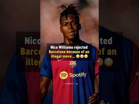 The REAL reason Nico Williams rejected Barcelona 😳