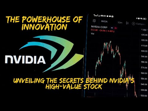 The Powerhouse of Innovation: Unveiling the Secrets Behind NVIDIA&#039;s High-Value Stock