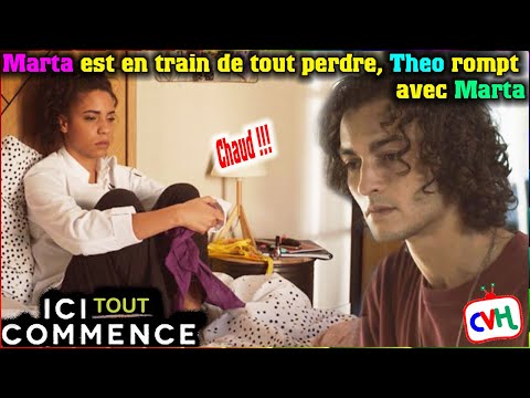 Ici tout commence (épisode #249) : Marta est en train de tout perdre, Theo rompt avec Marta