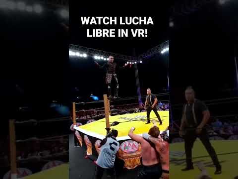 Lucha Libre is so cool inside VR! Watch in Xtadium!